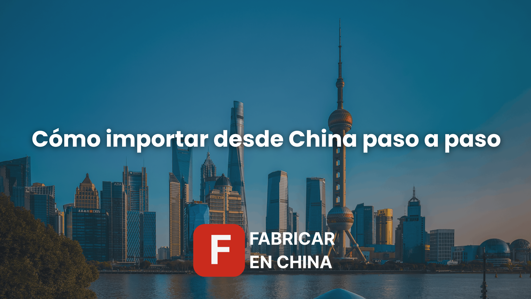 Cómo importar desde China paso a paso (sin errores ni sorpresas)